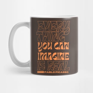 Everything You Can Imagine Is Real Mug